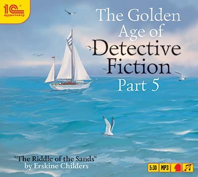 The Golden Age of Detective Fiction. Part 5 - Чайлдерс Эрскин аудиокниги 📗книги бесплатные в хорошем качестве  🔥 слушать онлайн без регистрации